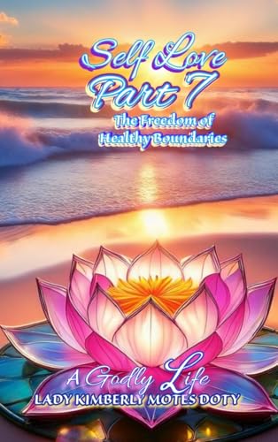 Self Love Part 7 The Freedom of Healthy Boundaries