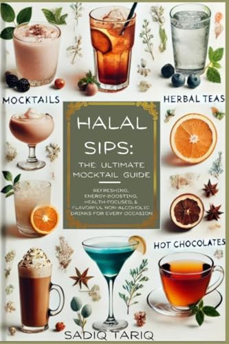 Halal Sips, The Ultimate Mocktail Guide