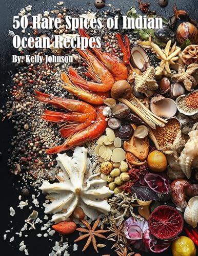 50 Rare Spices of Indian Ocean Recipes
