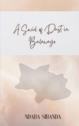A Swirl of Dust in Bulawayo