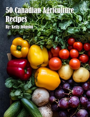 50 Canadian Agriculture Recipes