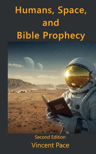 Humans, Space, and Bible Prophecy