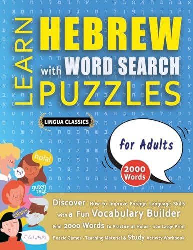LEARN HEBREW WITH WORD SEARCH PUZZLES FOR ADULTS - Discover How to Improve Foreign Language Skills with a  Fun Vocabulary Builder. Find 2000 Words to Practice at Home - 100 Large Print Puzzle Games - Teaching Material, Study Activity Workbook