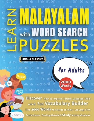 LEARN MALAYALAM WITH WORD SEARCH PUZZLES FOR ADULTS - Discover How to Improve Foreign Language Skills with a  Fun Vocabulary Builder. Find 2000 Words to Practice at Home - 100 Large Print Puzzle Games - Teaching Material, Study Activity Workbook
