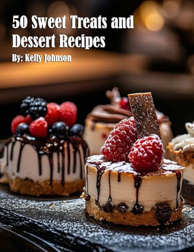 50 Sweet Treats and Dessert Recipes