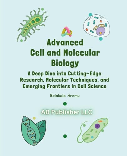 Advanced Cell and Molecular Biology