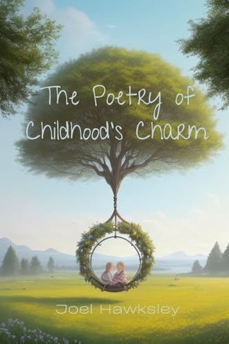 The Poetry of Childhood's Charm