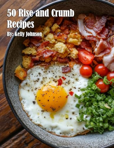 50 Rise and Crumb Recipes
