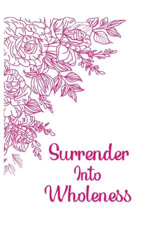 Surrender into Wholeness Guided Journal