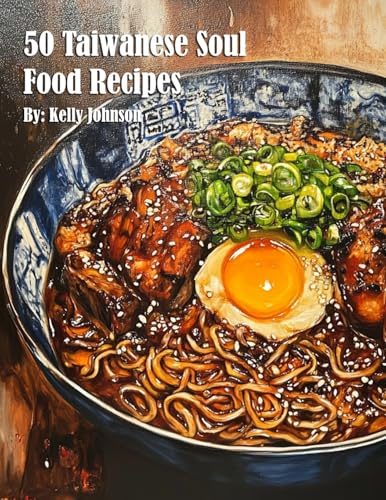 50 Taiwanese Soul Food Recipes