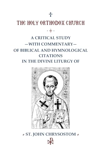 A Critical Study with Commentary of Biblical and Hymnological Citations in the Divine Liturgy of St. John Chrysostom