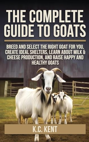 The Complete Guide To Goats