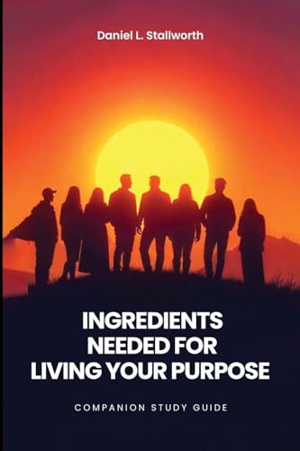 Ingredients Needed For Living Your Purpose - Companion Study Guide