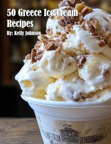 50 Greece Ice Cream Recipes