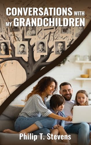 CONVERSATIONS WITH MY GRANDCHILDREN