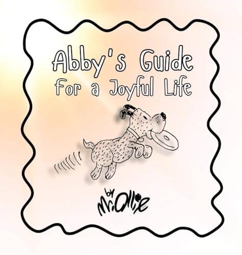 Abby's Guide For a Joyful Life