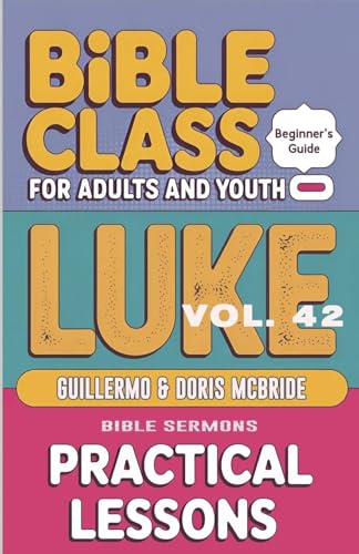 Bible Class for Adults and Youth - Beginner's Guide - Luke