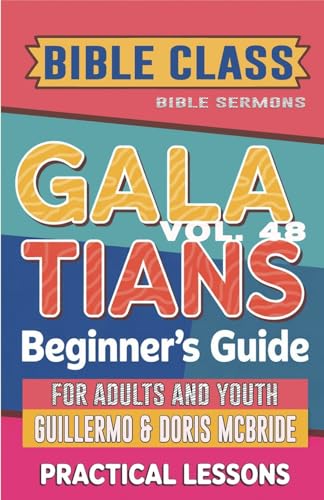 Bible Class for Adults and Youth Beginner's Guide - Galatians
