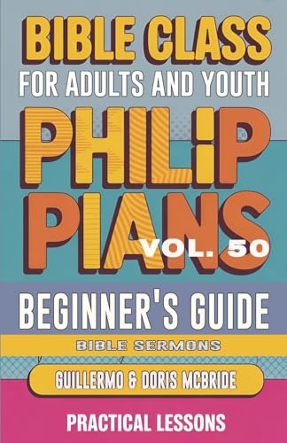 Bible Class for Adults and Youth Beginner's Guide - Philippians