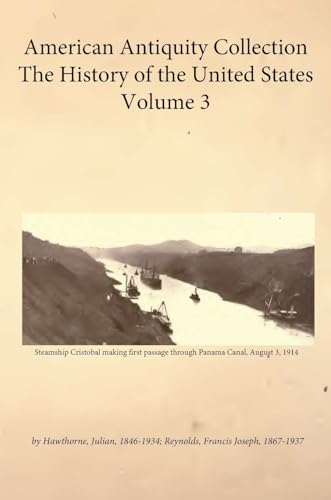 American Antiquity Collection - History of the United States - Volume 3