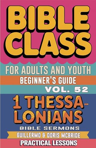 Bible Class for Adults and Youth Beginner's Guide - 1 Thessalonians
