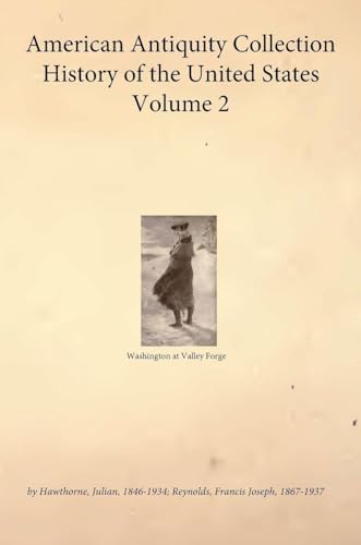 American Antiquity Collection - History of the United States - Volume 2
