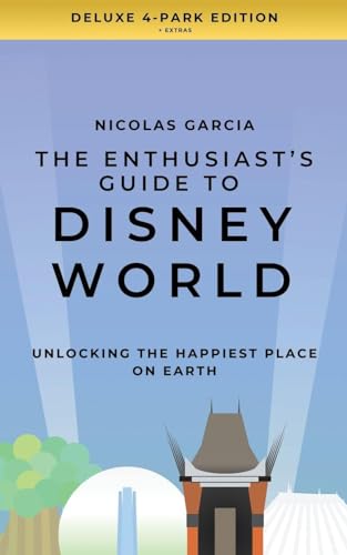 The Enthusiast's Guide to Disney World