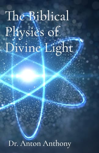 The Biblical Physics of Divine Light