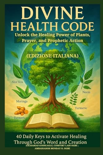 DIVINE HEALTH CODE - 40 Daily Keys to Activate Healing Through God's Word and Creation - (Edizione italiana)