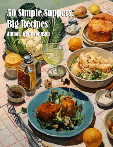 50 Simple Suppers, Big Recipes
