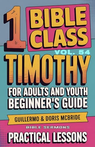 Bible Class for Adults and Youth Beginner's Guide - 1 Timothy