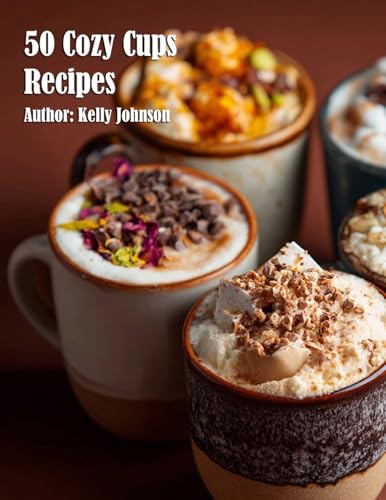50 Cozy Cups Recipes