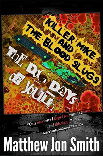 Killer Mike and the Blood Slugs - The Dog Days of Youth