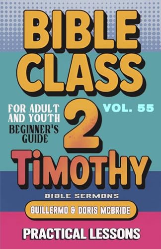 Bible Class for Adults and Youth Beginner's Guide - 2 Timothy