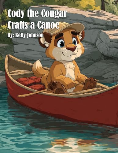 Cody the Cougar Crafts a Canoe