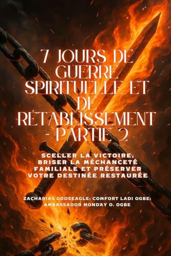 7 JOURS DE GUERRE SPIRITUELLE ET DE RÉTABLISSEMENT - Partie 2 - Sceller la victoire, briser la méchanceté du foyer et préserver votre destin restauré