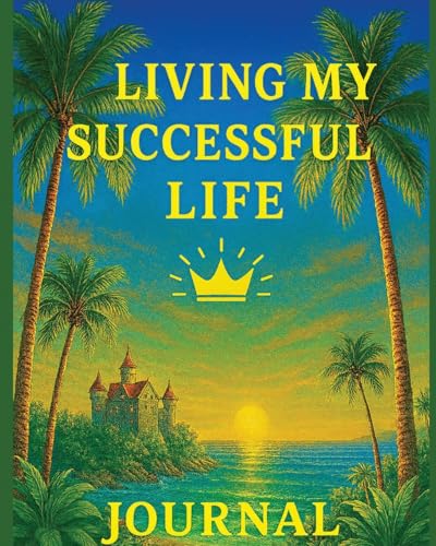 Living My Successful Life Journal