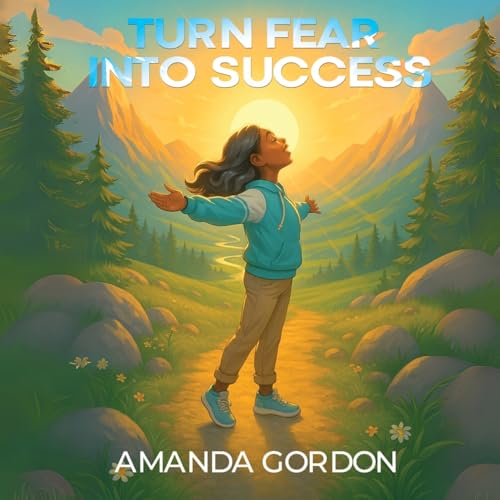 Turn Fear Into Success