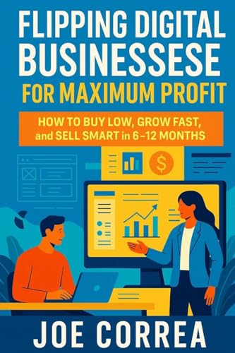 Flipping Digital Businesses for Maximum Profit