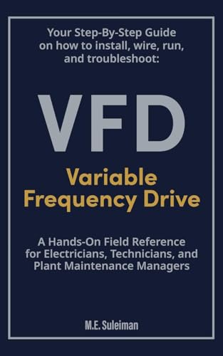 Your Step-by-Step Field Guide to Variable Frequency Drives (VFDs)