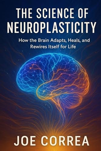 The Science of Neuroplasticity
