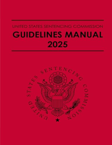 United States Sentencing Commission Guidelines Manual 2025