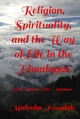 Religion, Spirituality, and the Way of Life in the Himalayas