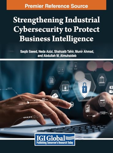 Strengthening Industrial Cybersecurity to Protect Business Intelligence