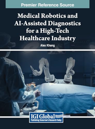 Medical Robotics and AI-Assisted Diagnostics for a High-Tech Healthcare Industry