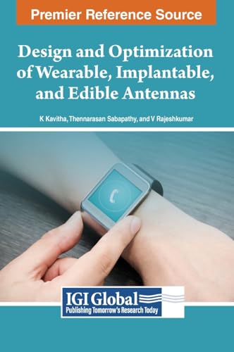 Design and Optimization of Wearable, Implantable, and Edible Antennas