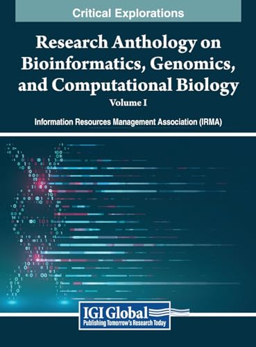 Research Anthology on Bioinformatics, Genomics, and Computational Biology, VOL 1