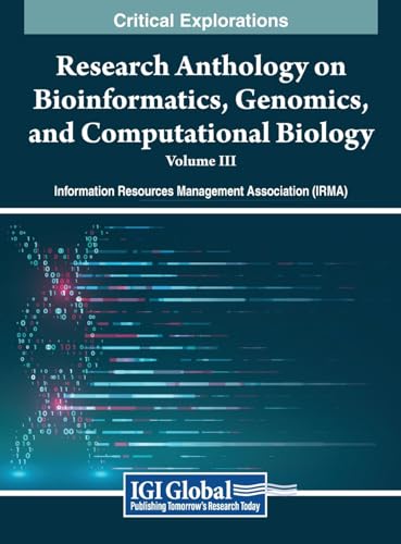 Research Anthology on Bioinformatics, Genomics, and Computational Biology, VOL 3