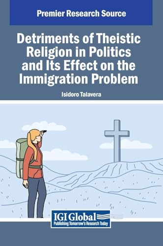 Detriments of Theistic Religion in Politics and Its Effect on the Immigration Problem