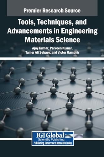 Tools, Techniques, and Advancements in Engineering Materials Science